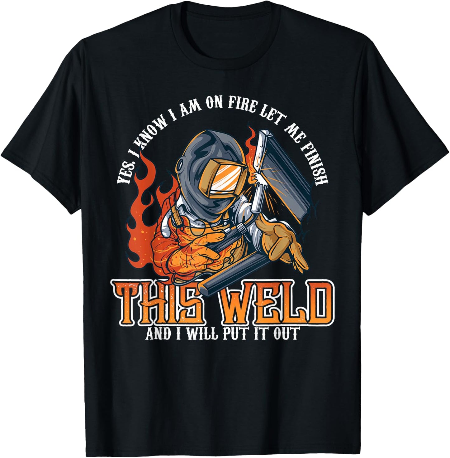 Welder Shirts Funny Welding Funny Saying T-Shirt - T-Shirt | Black