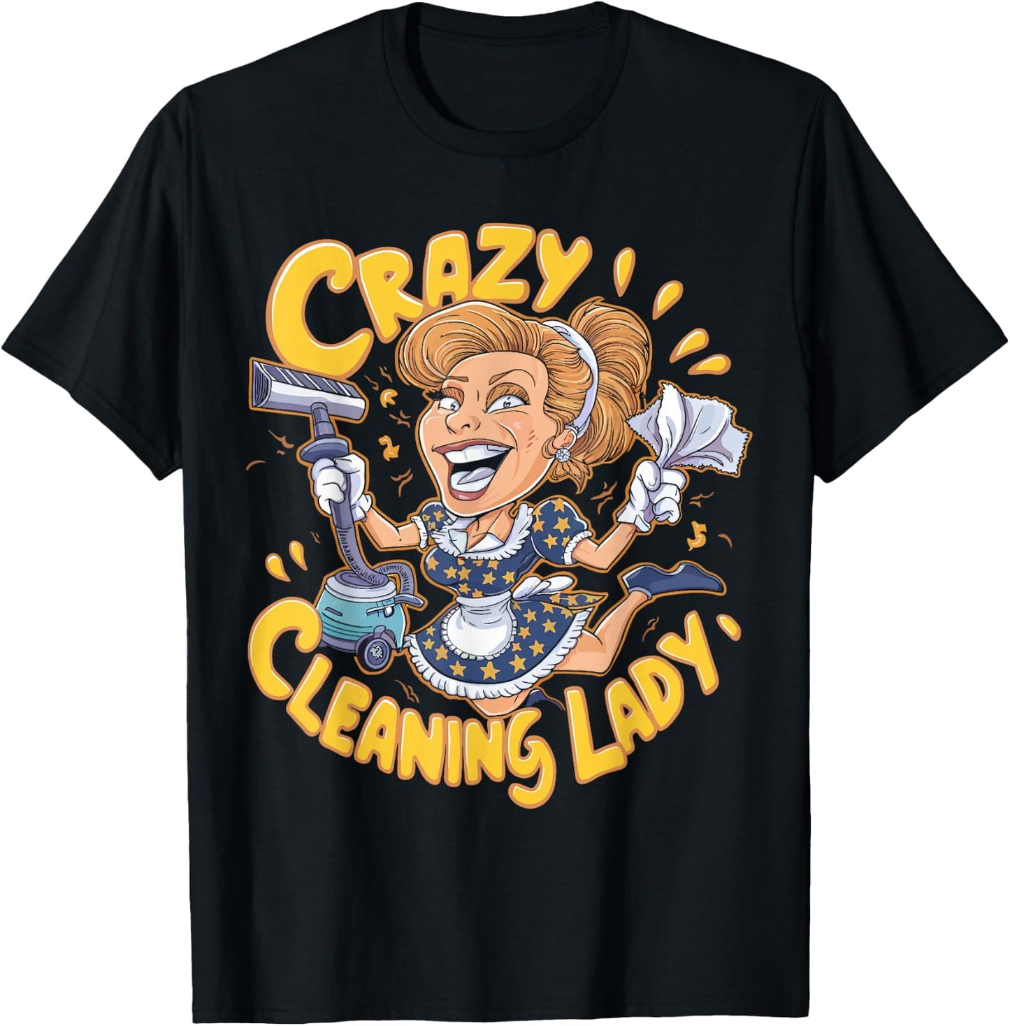 Crazy Cleaning Lady Funny Housekeeping Household Cartoon T-Shirt - T-Shirt | Black