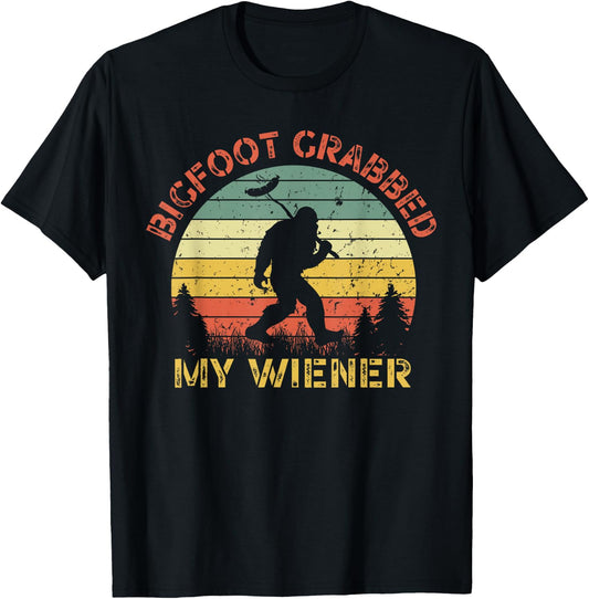 Funny retro bigfoot, Bigfoot Grabbed My Wiener design T-Shirt - T-Shirt | Black