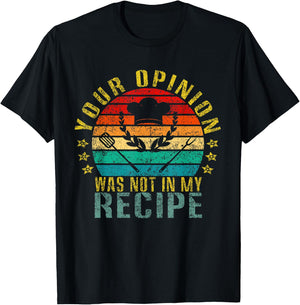 Your Opinion Was Not In My Recipe Funny Retro T-Shirt - T-Shirt | Black