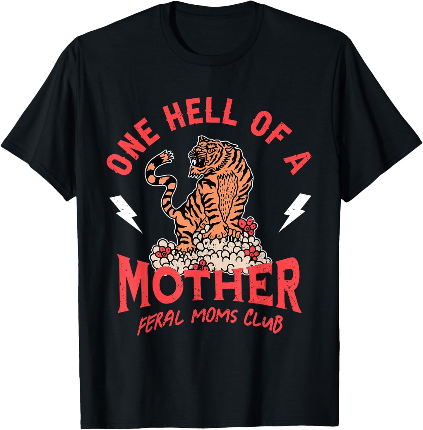 One Hell Of A Mother Feral Moms Club Tiger Mama T-Shirt - T-Shirt | Black