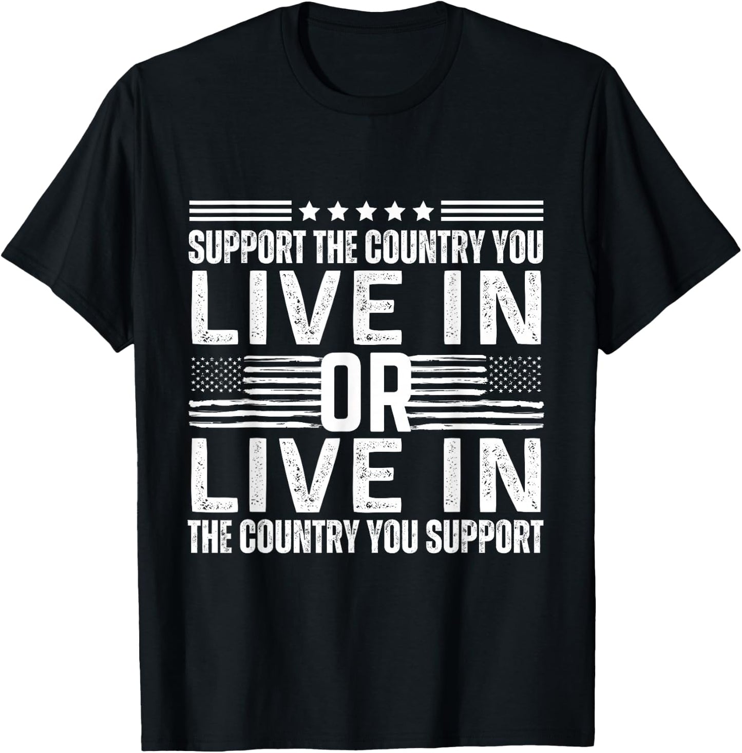 Support the Country You Live In or Support USA You Live In T-Shirt - T-Shirt | Black