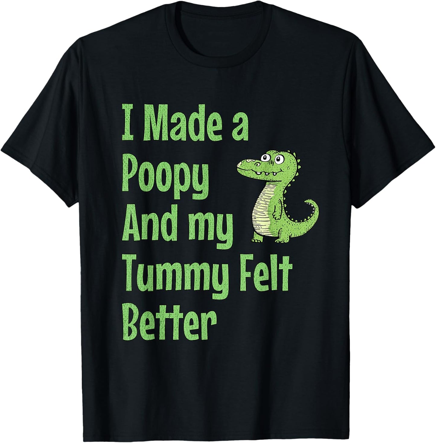 I Made a Poopy and My Tummy Felt Better Adult Humor Meme T-Shirt - T-Shirt | Black