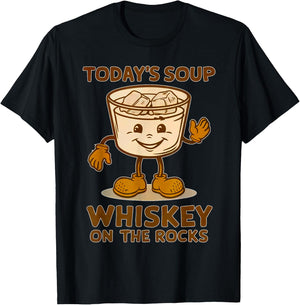 Today's Soup Whiskey On The Rocks Funny Whisky T-Shirt - T-Shirt | Black