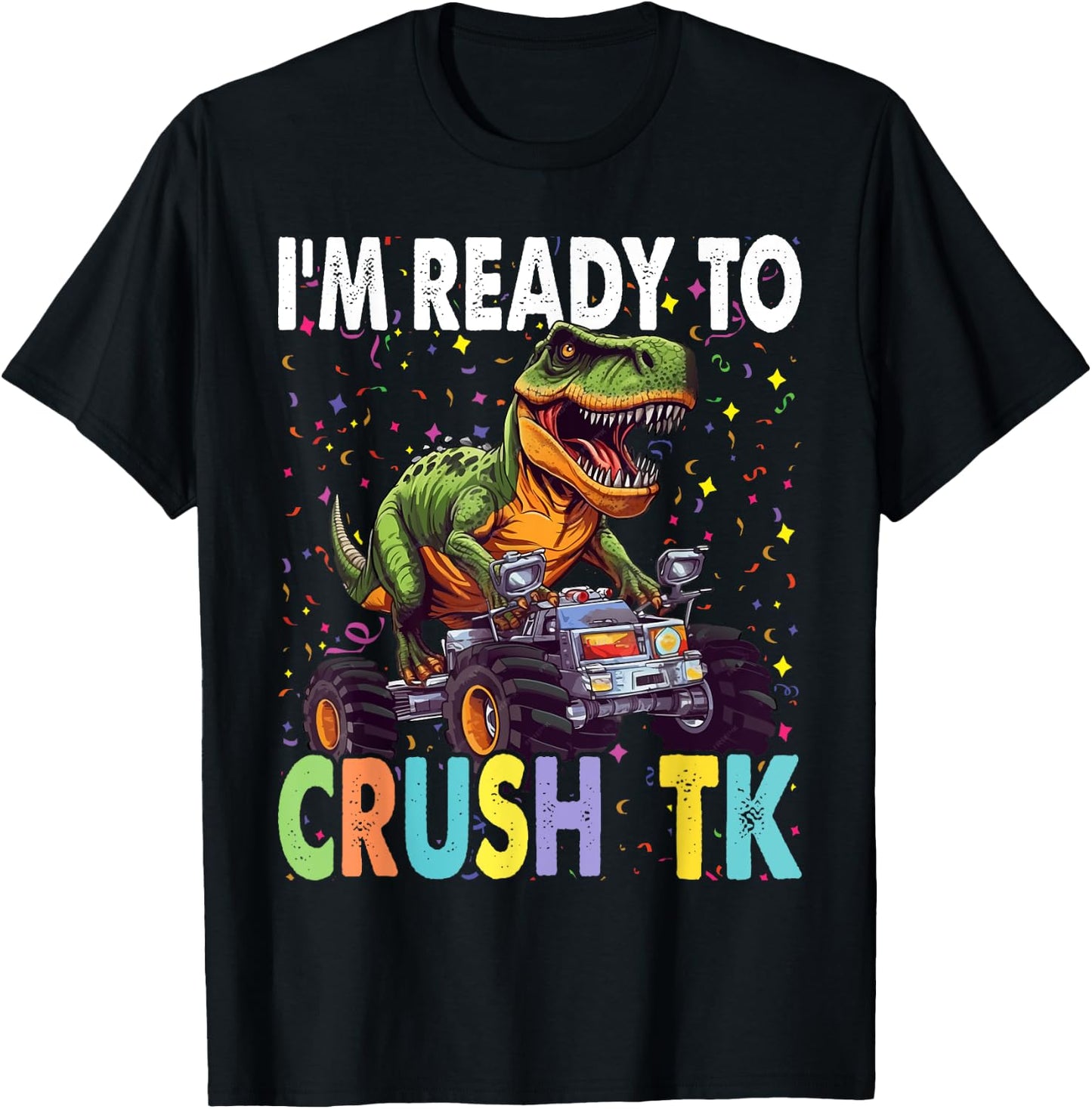 I'm Ready to Crush TK Dinosaur Back to School TK Kid Funny T-Shirt - T-Shirt | Black