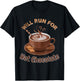 Will Run For Hot Chocolate Funny Lover Cocoa Drink Sayings T-Shirt - T-Shirt | Black