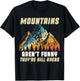 Funny Outdoors Camping Hiking Mountains Aren't Funny Humor T-Shirt - T-Shirt | Black