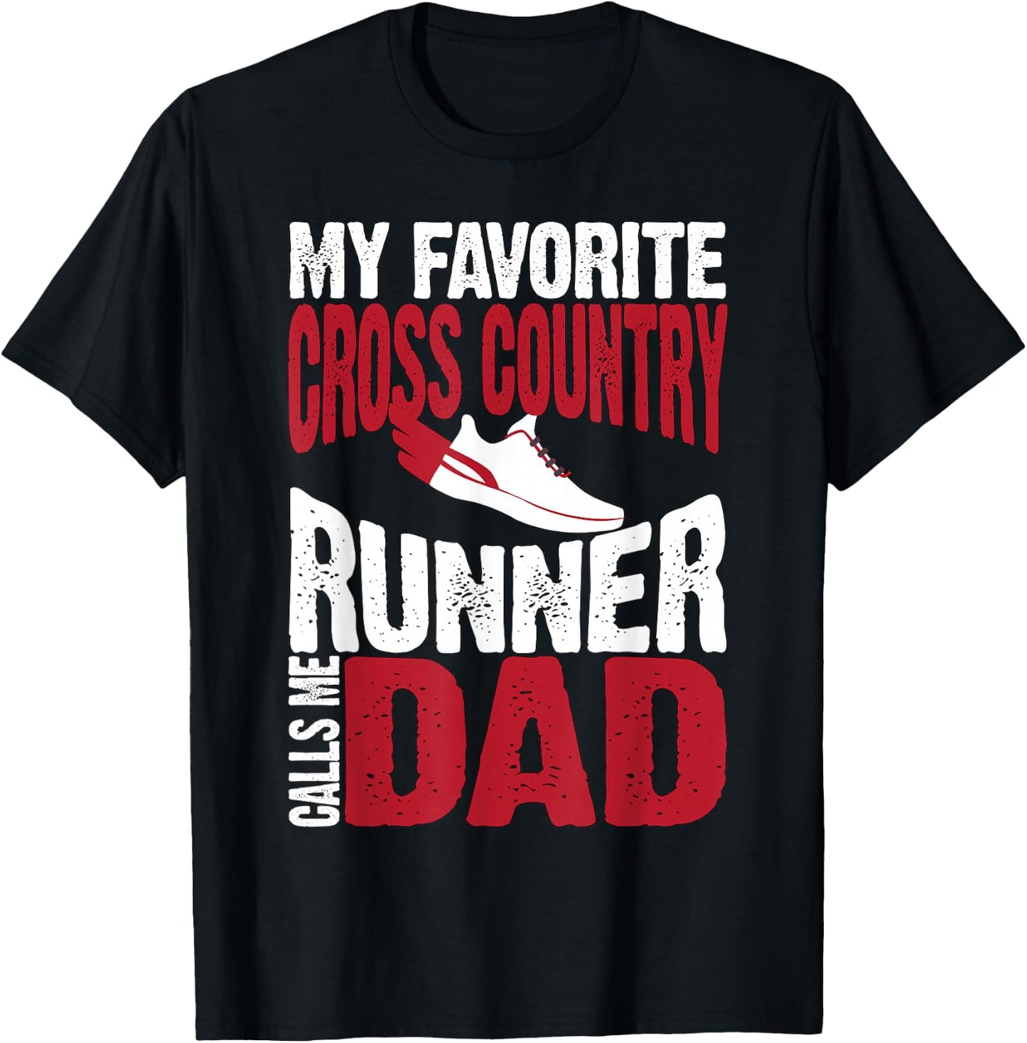 My Favorite Cross Country Runner Calls Me Dad T-Shirt - T-Shirt | Black