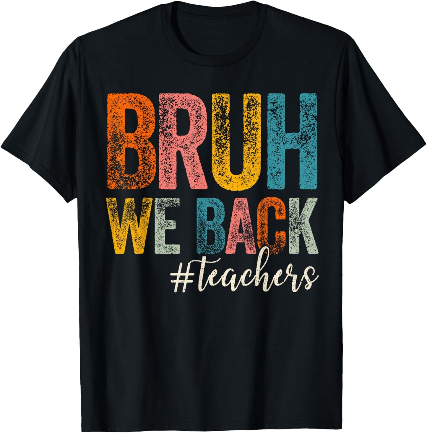 Bruh We Back Teachers First Day of School Back to School T-Shirt - T-Shirt | Black