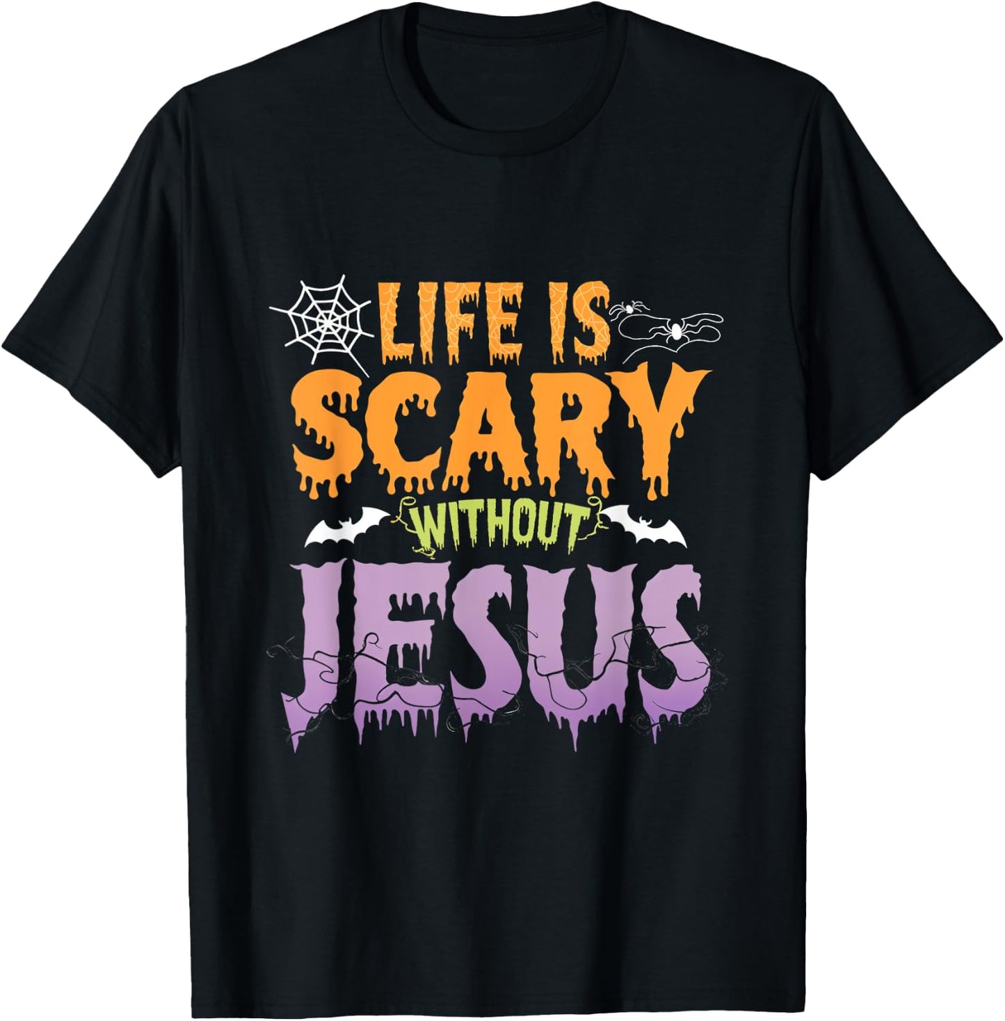 Life Is Scary Without Jesus Christian Faith Halloween T-Shirt - T-Shirt | Black