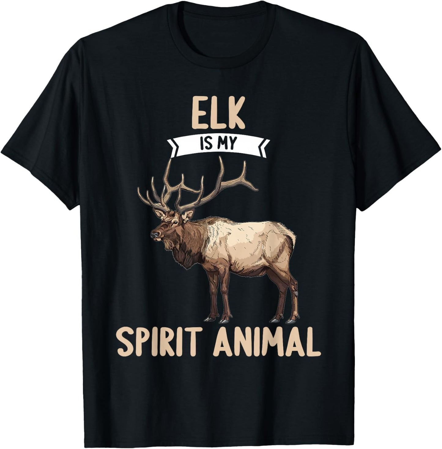 Elk is my spirit animal. Elks Elk T-Shirt - T-Shirt | Black
