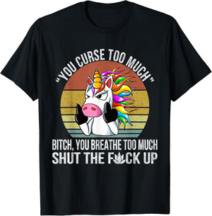 You Curse Too Much Unicorn Humor Sarcastic Adult Humor T-Shirt - T-Shirt | Black
