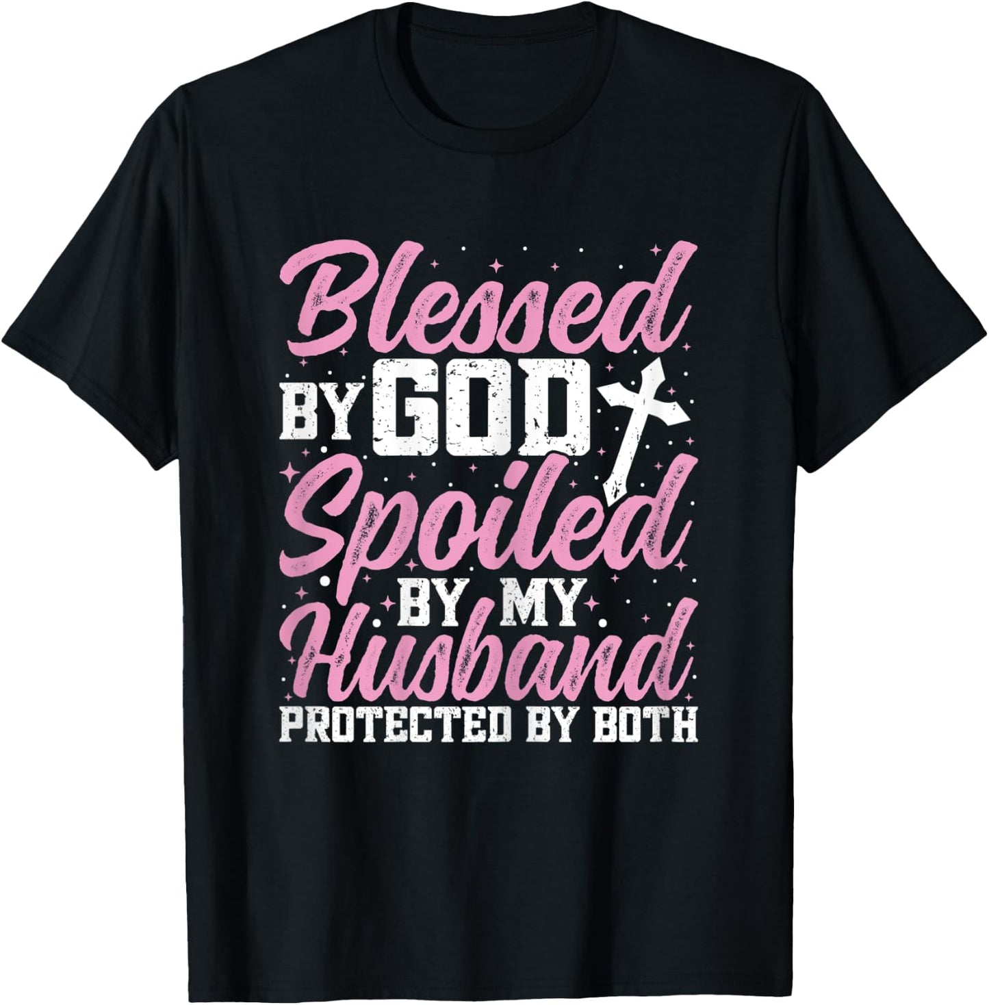 Blessed by God Spoiled by My Husband Protected By Both Women T-Shirt - T-Shirt | Black