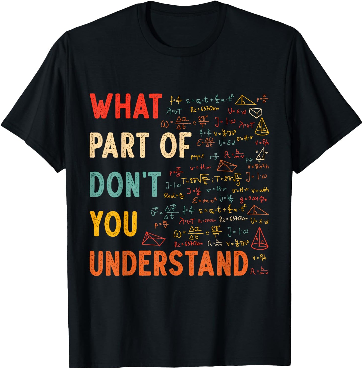 What Part Of Don't You Understand Math Teacher Mathematics T-Shirt - T-Shirt | Black