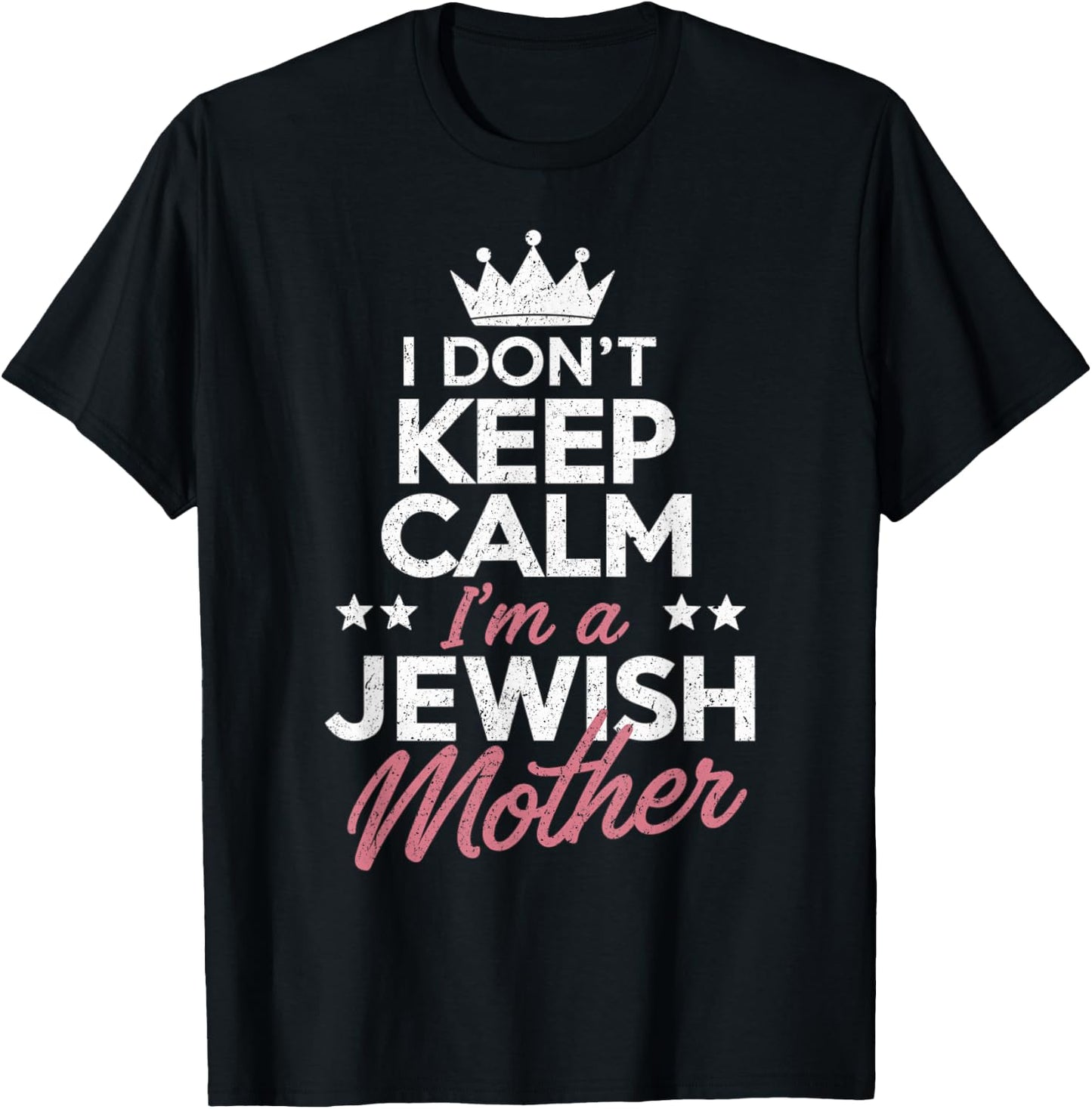 I Don't Keep Calm I'm A Jewish Mom Funny Women Hanukkah Jews T-Shirt - T-Shirt | Black