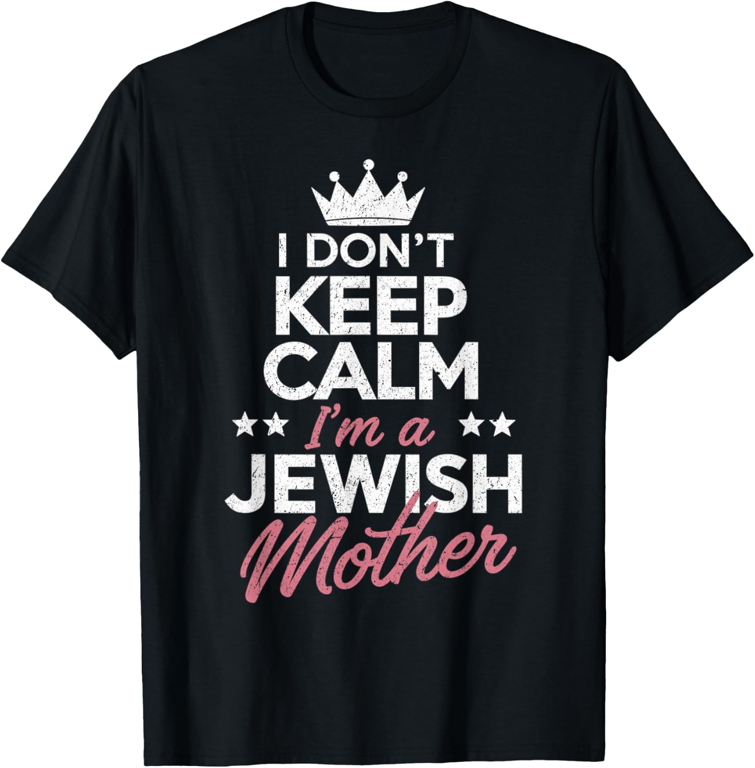 I Don't Keep Calm I'm A Jewish Mom Funny Women Hanukkah Jews T-Shirt - T-Shirt | Black