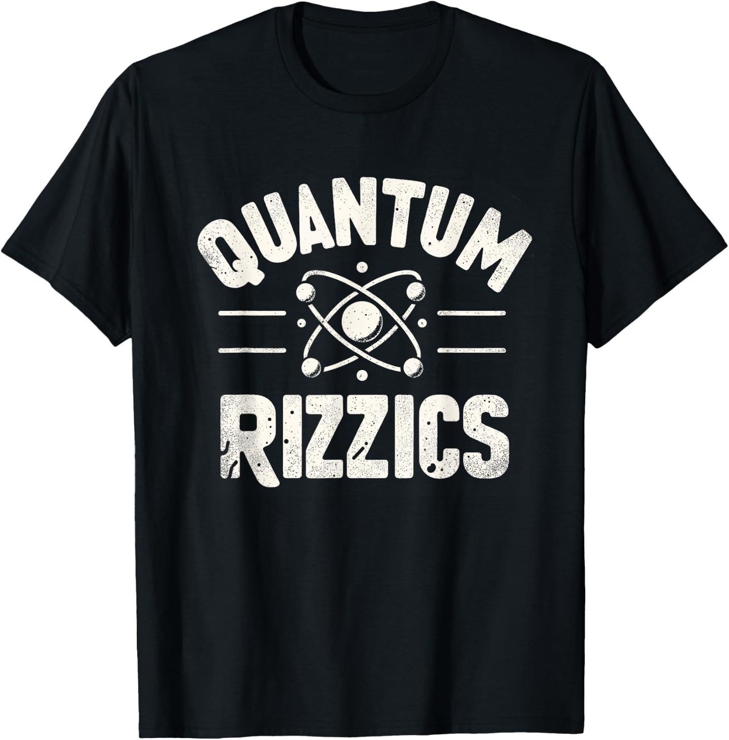 Quantum Rizzics Funny Physics W L Rizzler God Pick Up Artist T-Shirt - T-Shirt | Black