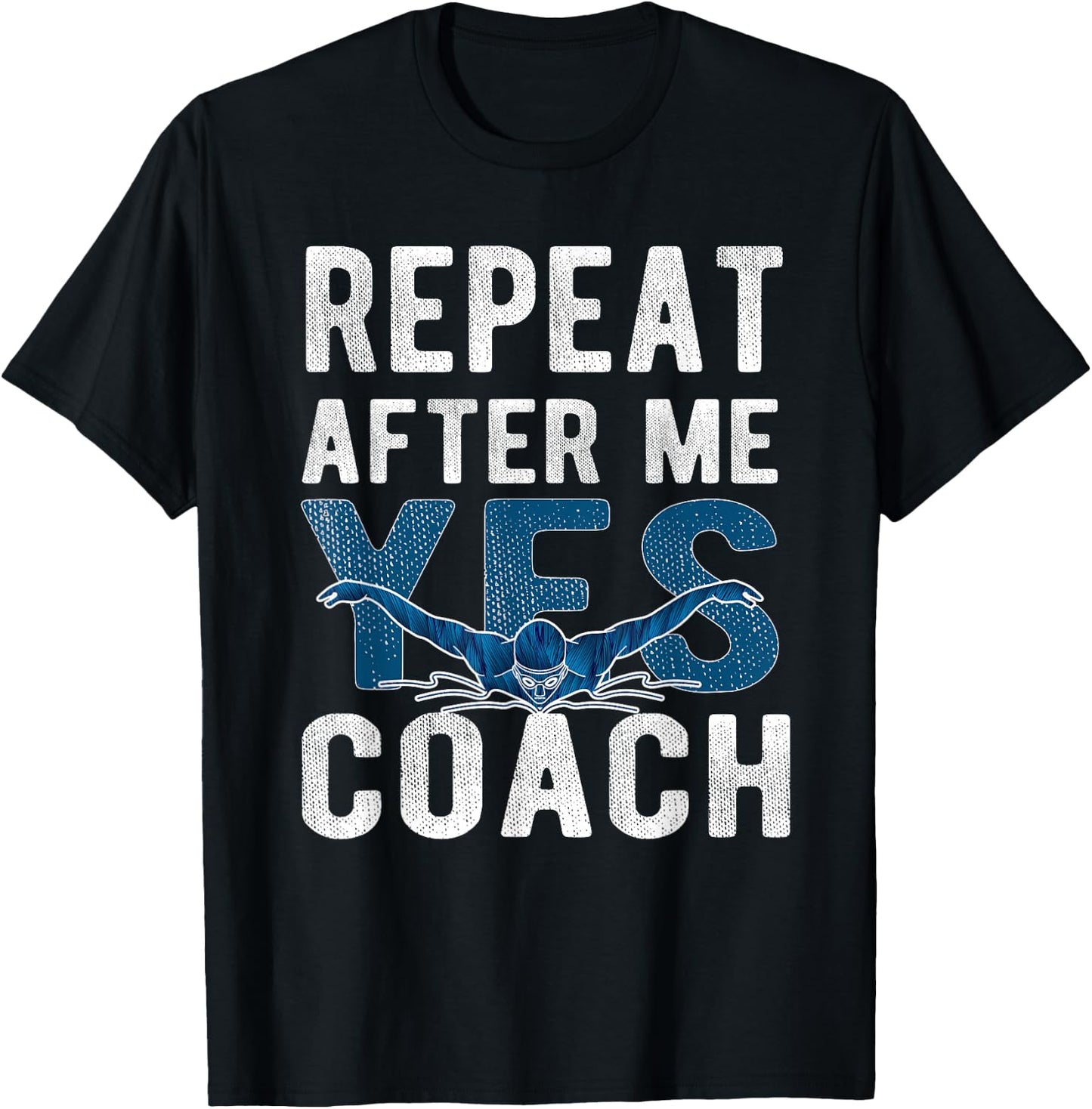 Repeat Yes Swim Coach Swimming Coach T-Shirt - T-Shirt | Black