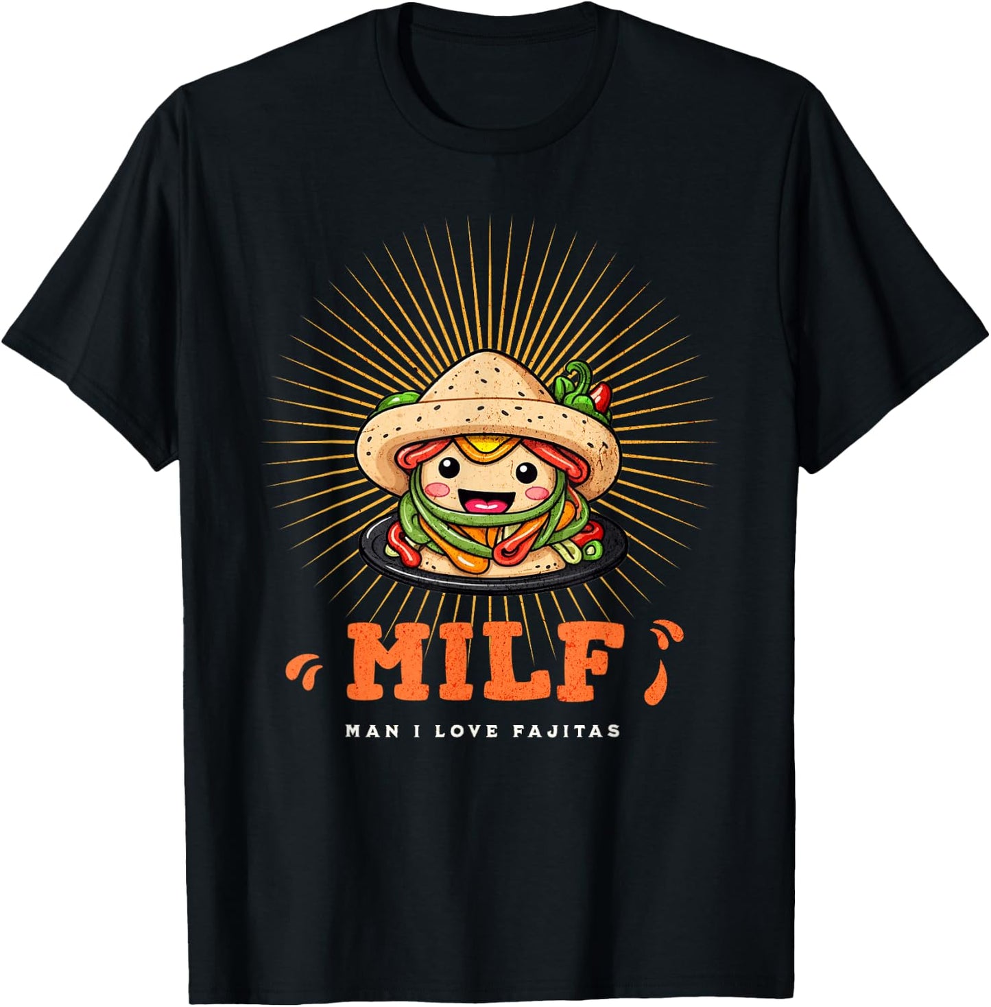 Funny Milf Man I Love Fajitas Sarcastic T-Shirt - T-Shirt | Black