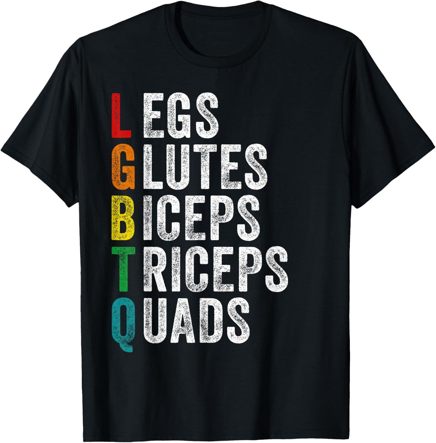 LGBTQ Legs Glutes Biceps Triceps Quads Gym Lover Workout T-Shirt - T-Shirt | Black