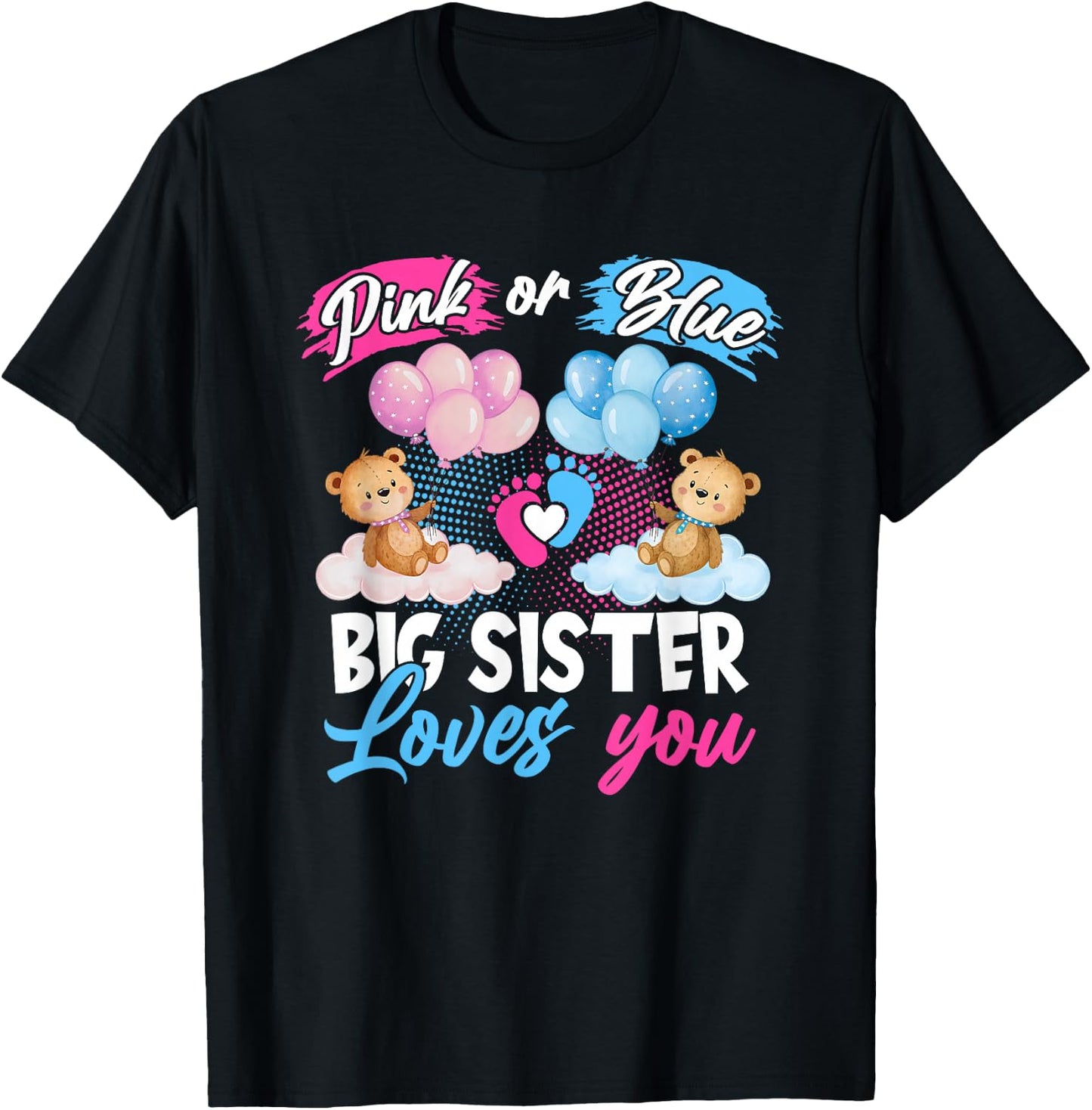 Bears Pink Or Blue Big Sister Loves You Gender Reveal T-Shirt - T-Shirt | Black