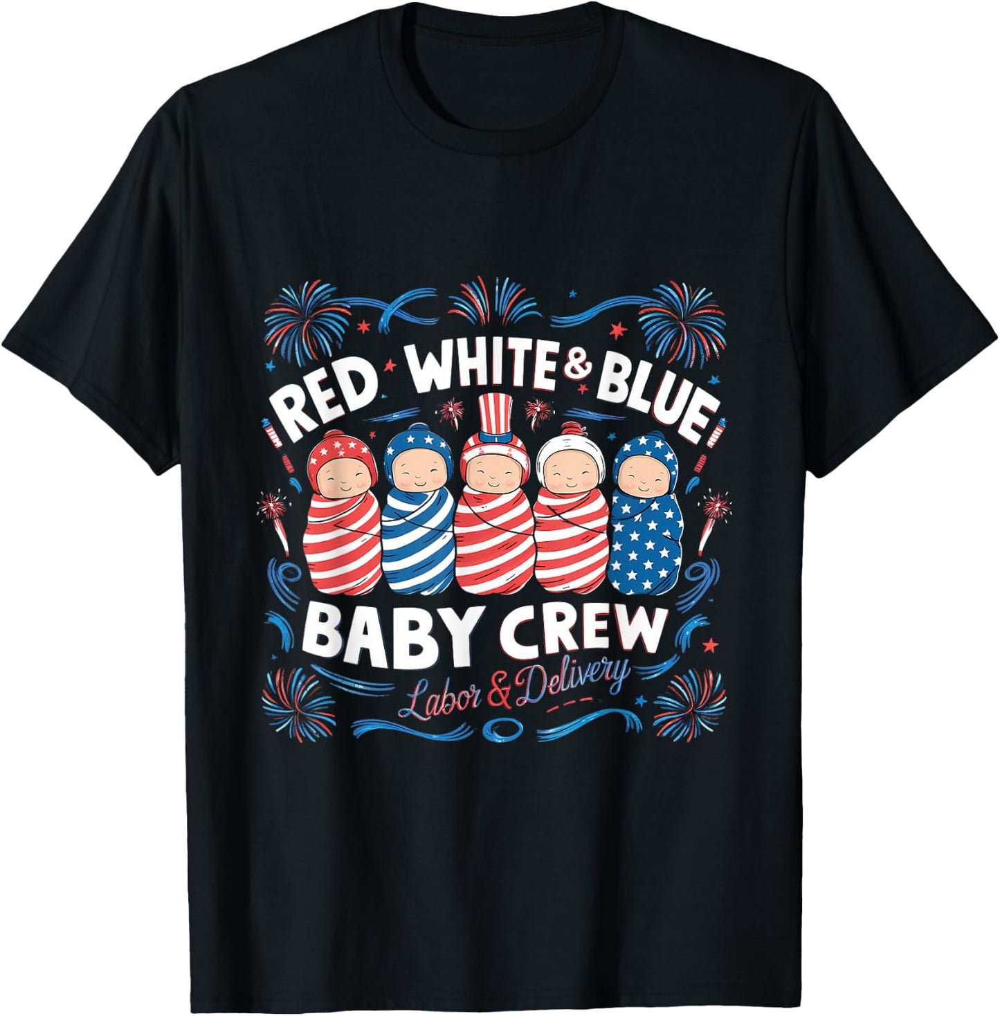 Red White Blue Labor and Delivery Nurse 4th July T-Shirt - T-Shirt | Black