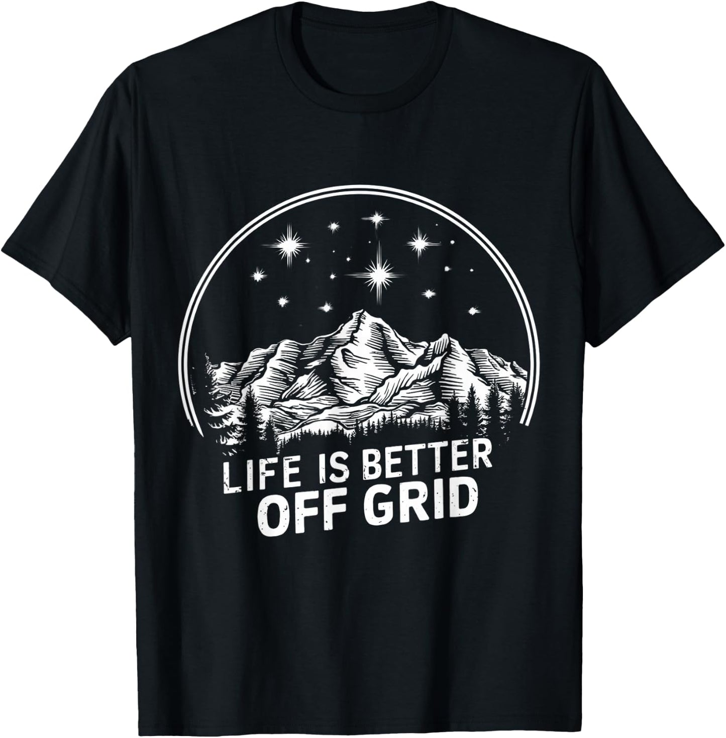 Life is better off grid homestead off grid living T-Shirt - T-Shirt | Black