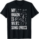 My Brain is 99% Song Lyrics Funny Singer Music Lover T-Shirt - T-Shirt | Black