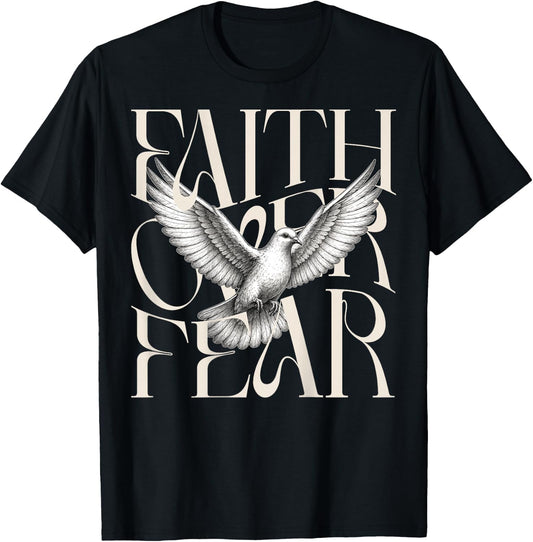 Faith Over Fear Dove Back Print Christian Bold Typography T-Shirt - T-Shirt | Black