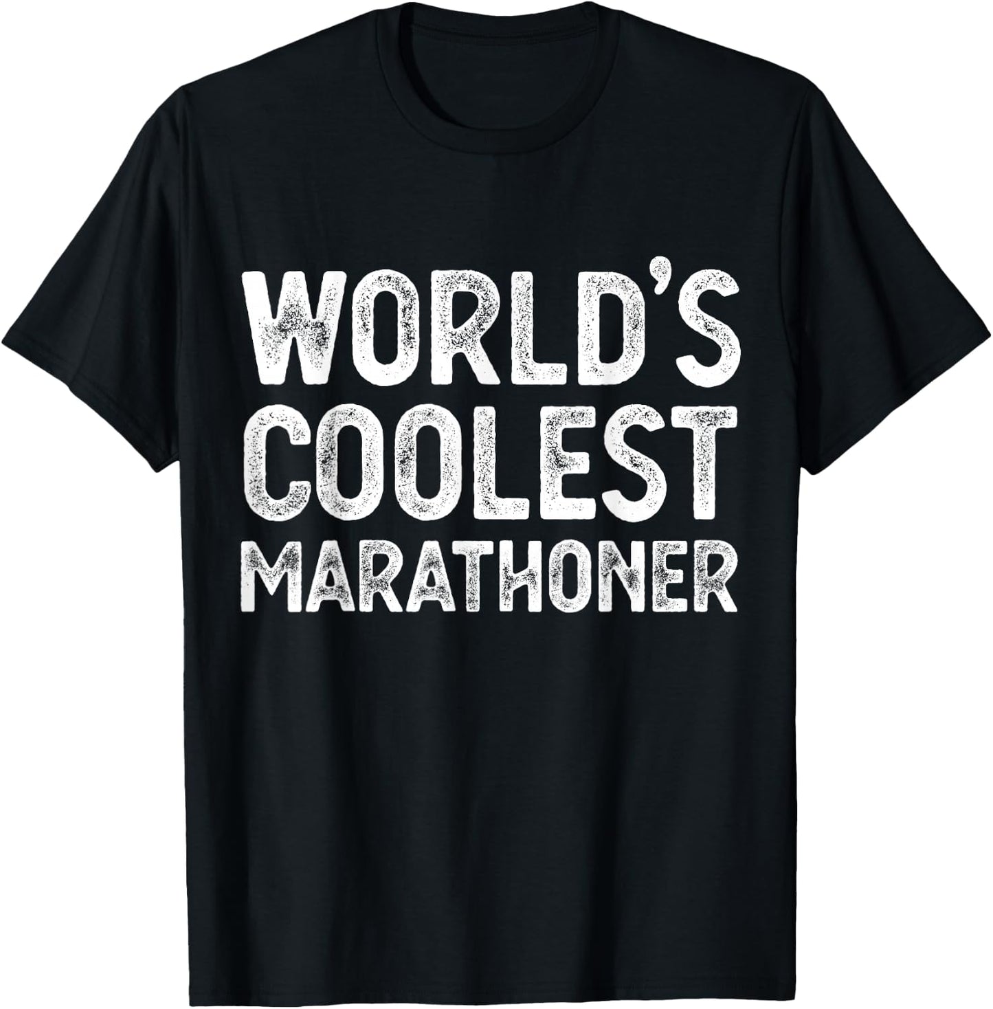 World's Coolest Marathoner Funny Marathoner T-Shirt - T-Shirt | Black