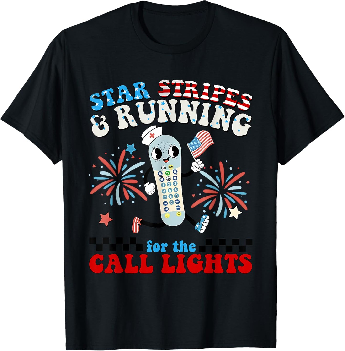 4th July Er Nurse Stars Stripes and Running for Call Lights T-Shirt - T-Shirt | Black