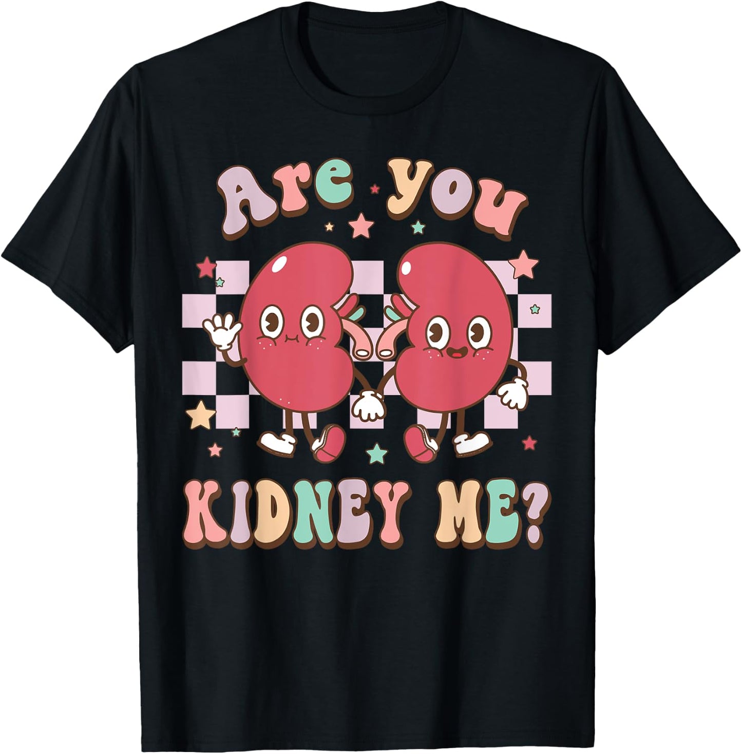 Retro Are You Kidney Me Nephrologist Dialysis Technician T-Shirt - T-Shirt | Black