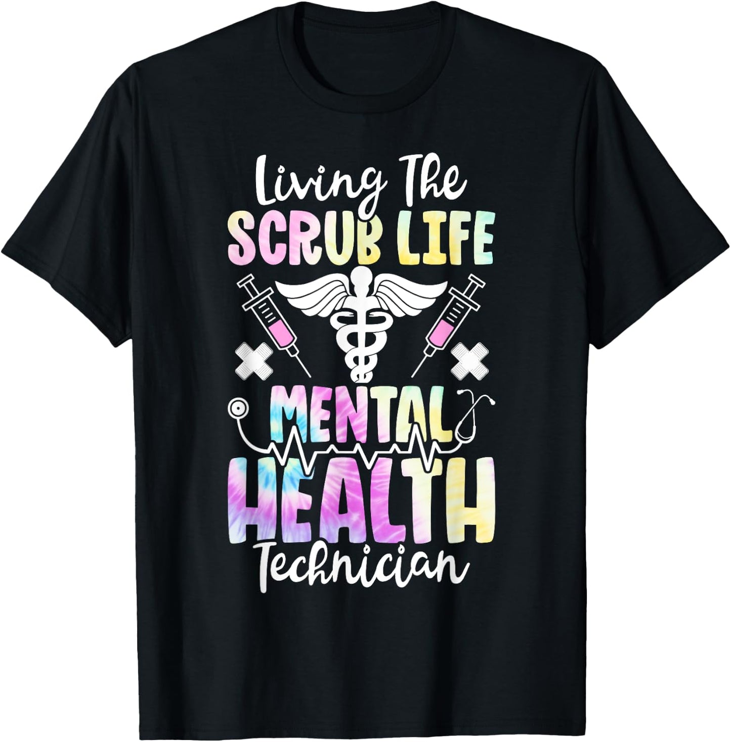 Living The Scrub Life Tie Dye Mental Health Technician T-Shirt - T-Shirt | Black