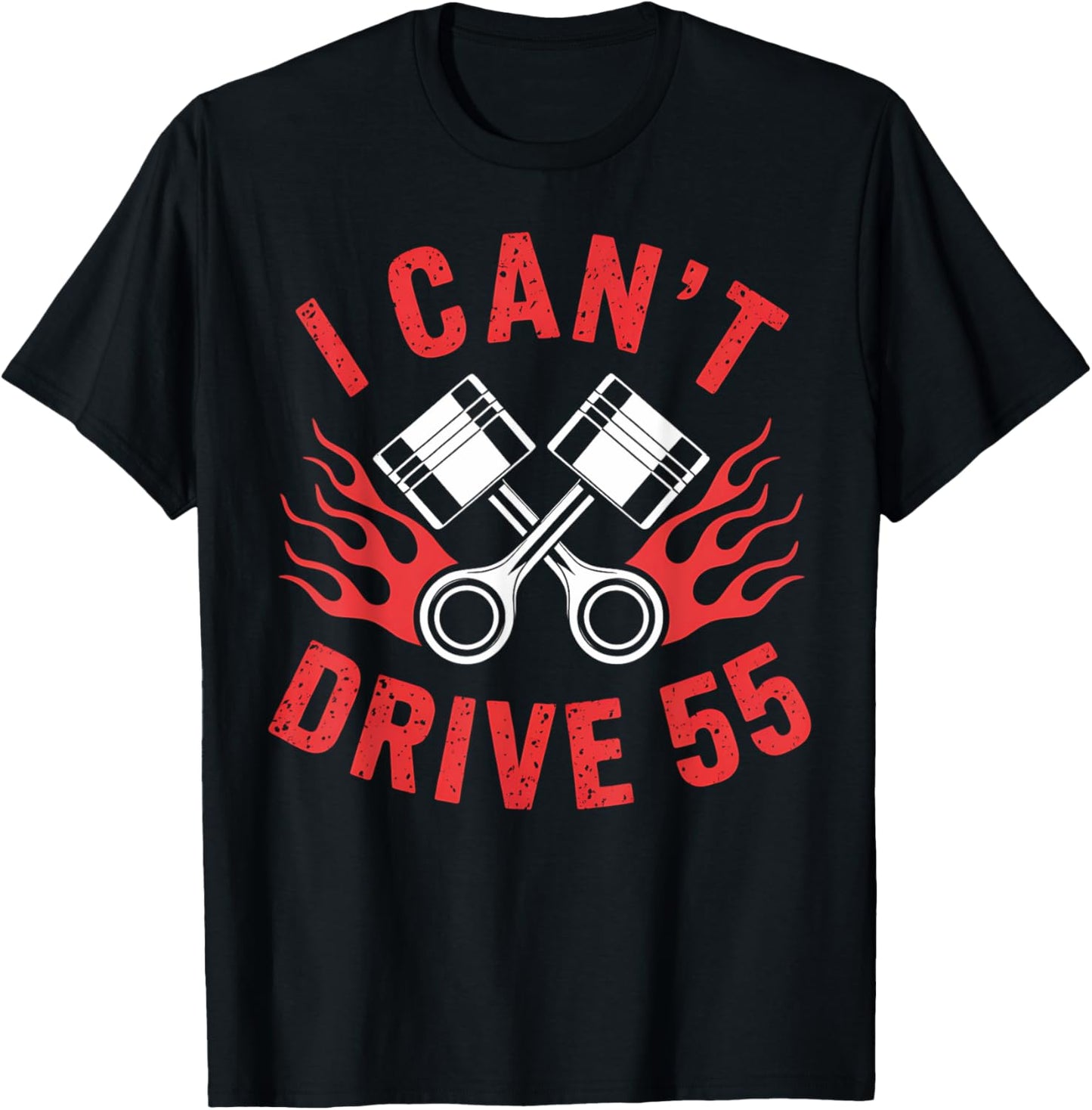 Racing I Can't Drive 55 Funny Mechanic Dad Gift T-Shirt - T-Shirt | Black