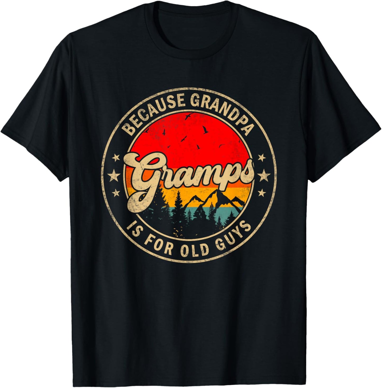 Gramps Because Grandpa Is For Old Guys for Papa Grandpa T-Shirt - T-Shirt | Black