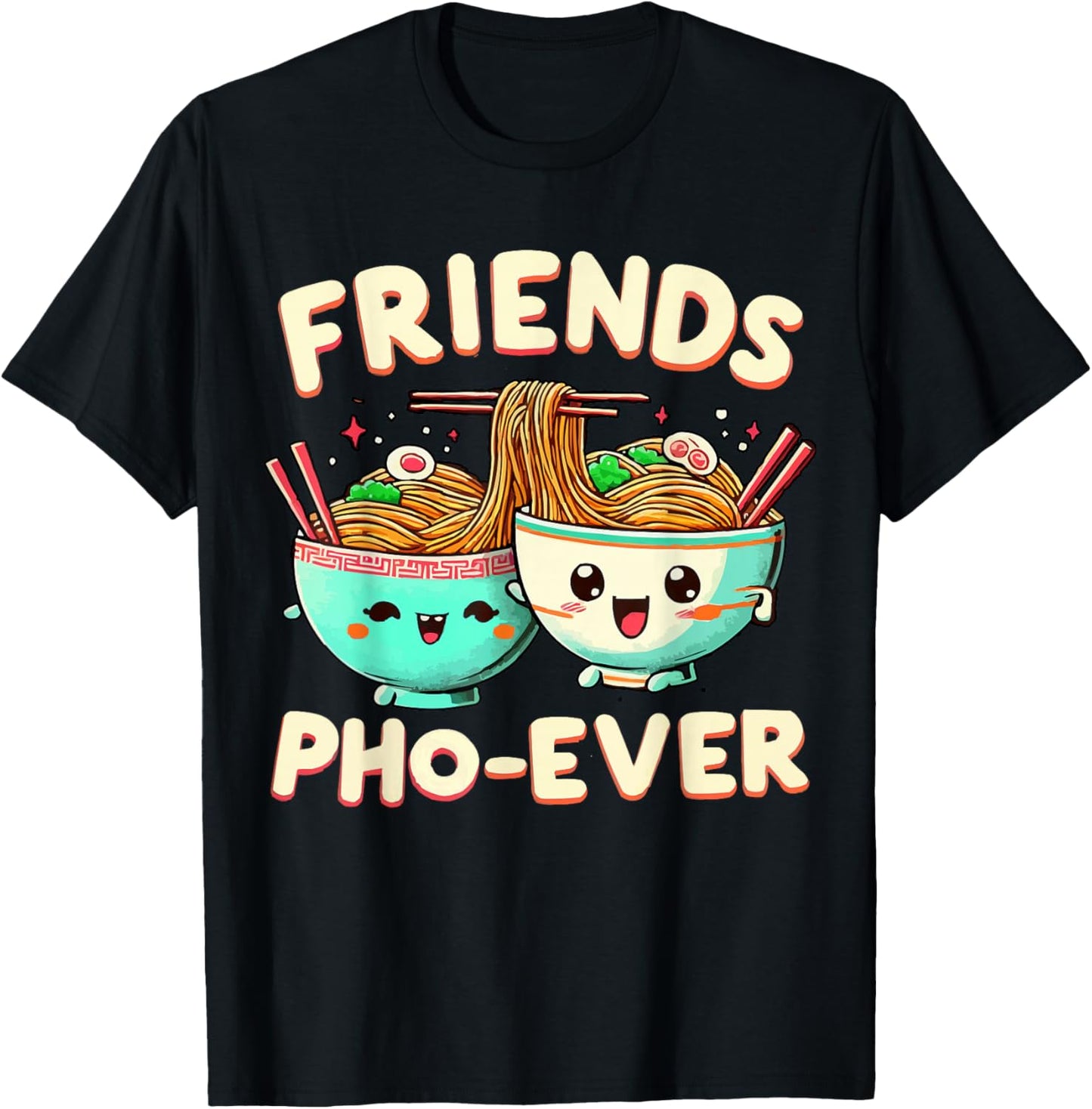 Friends Pho-Ever Cute Vietnamese pho noodle Soup Bowl T-Shirt - T-Shirt | Black