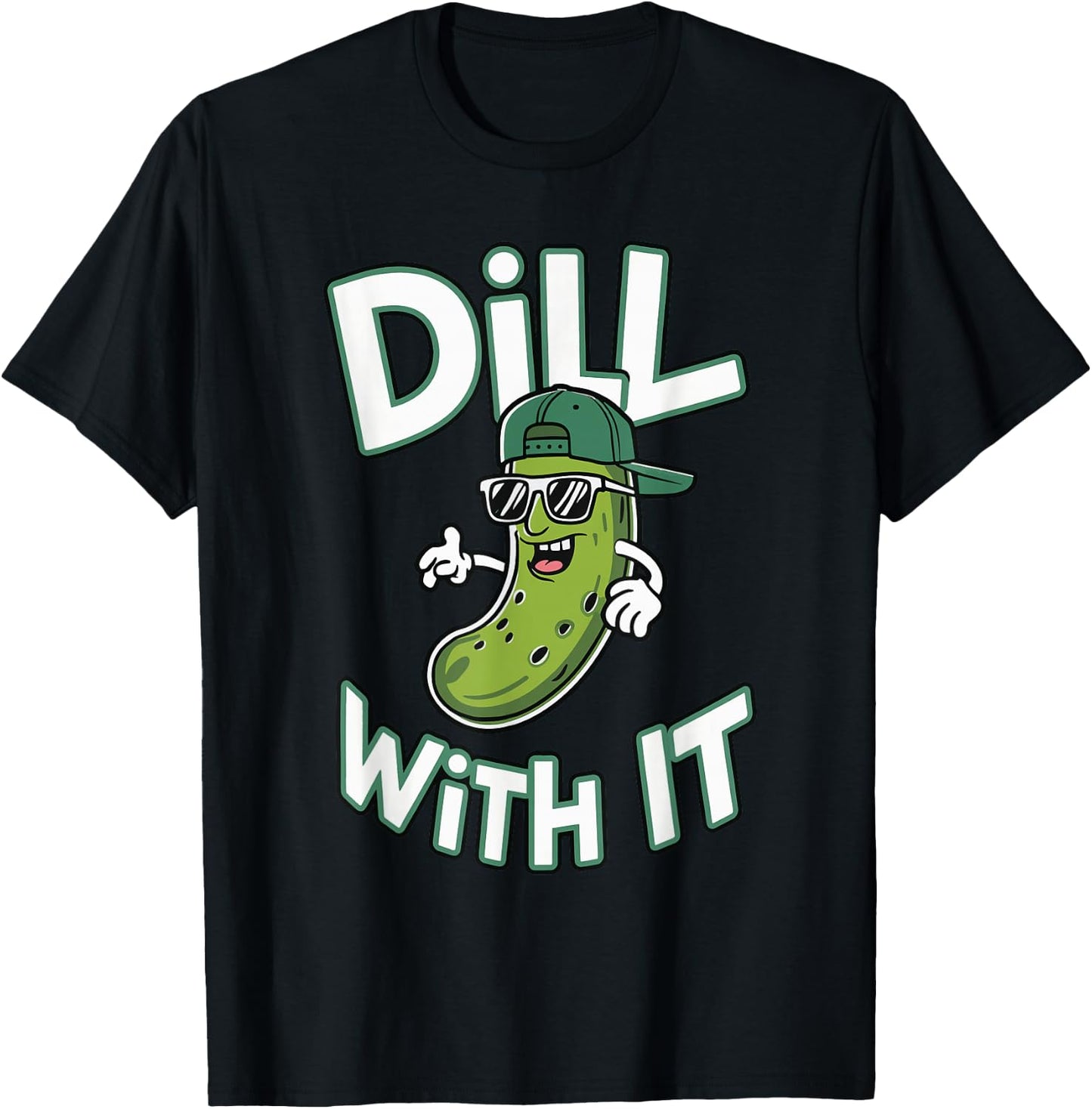 Dill With It , -Adults & -Kids, Black, Small, Short Sleeve, Modern Cartoon Festival Design, Classic Fit, Imported, 100% Polyester T-Shirt - T-Shirt | Black