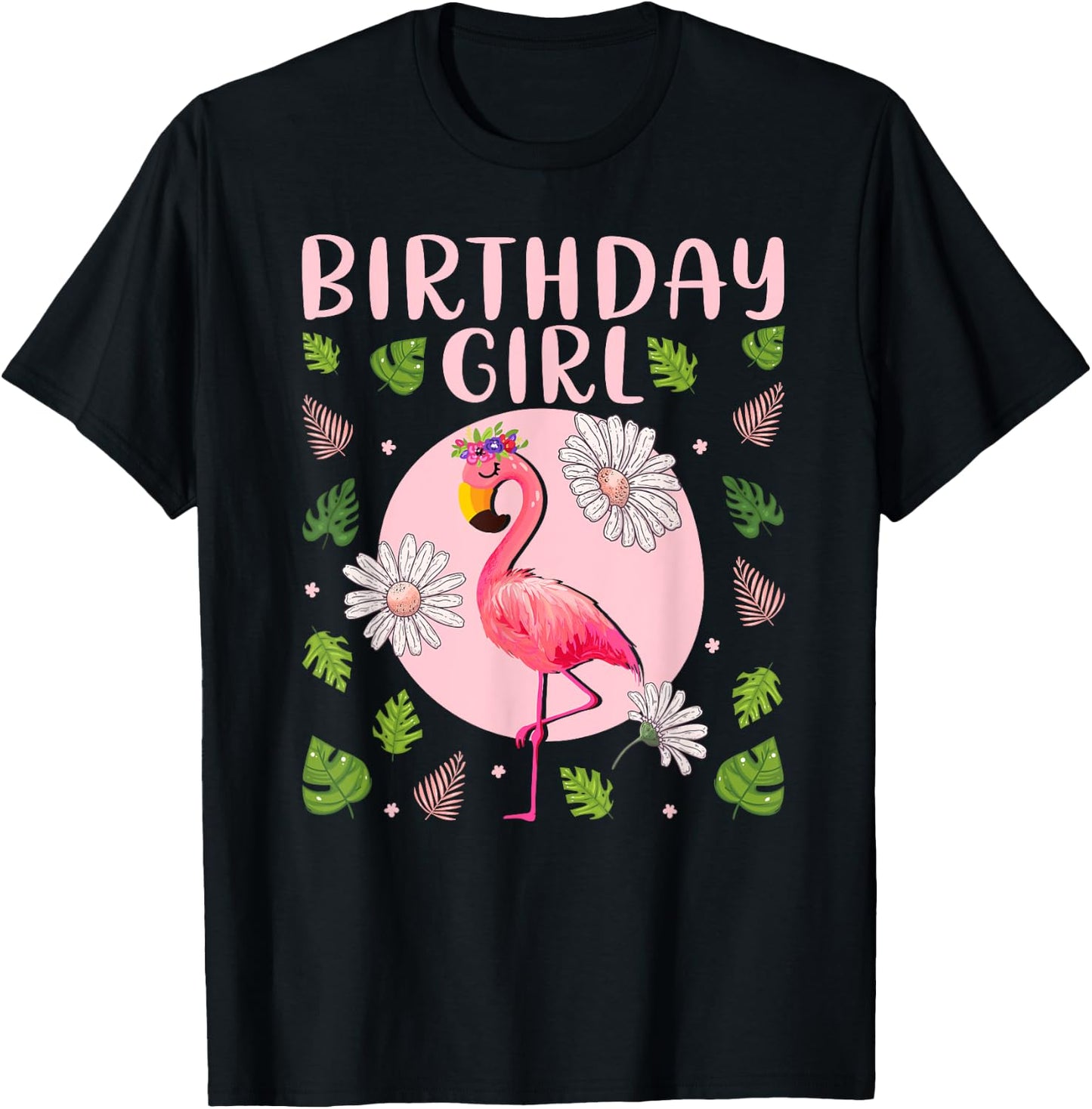 Flamingo Lover Birthday Girl - Floral Flamingo Birthday Girl T-Shirt - T-Shirt | Black