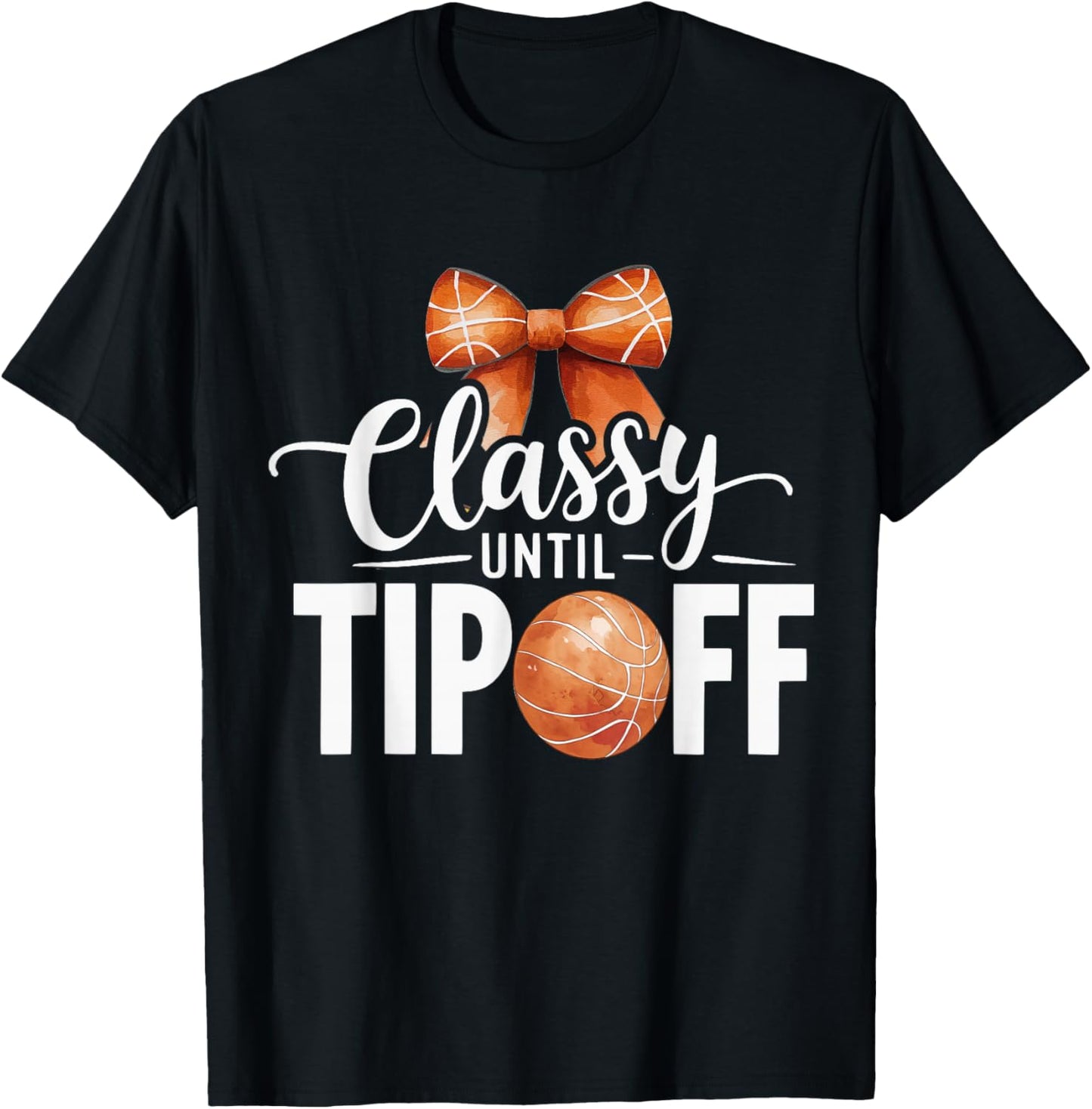 Classy until Tipoff basketball mom player coquette bow coach T-Shirt - T-Shirt | Black