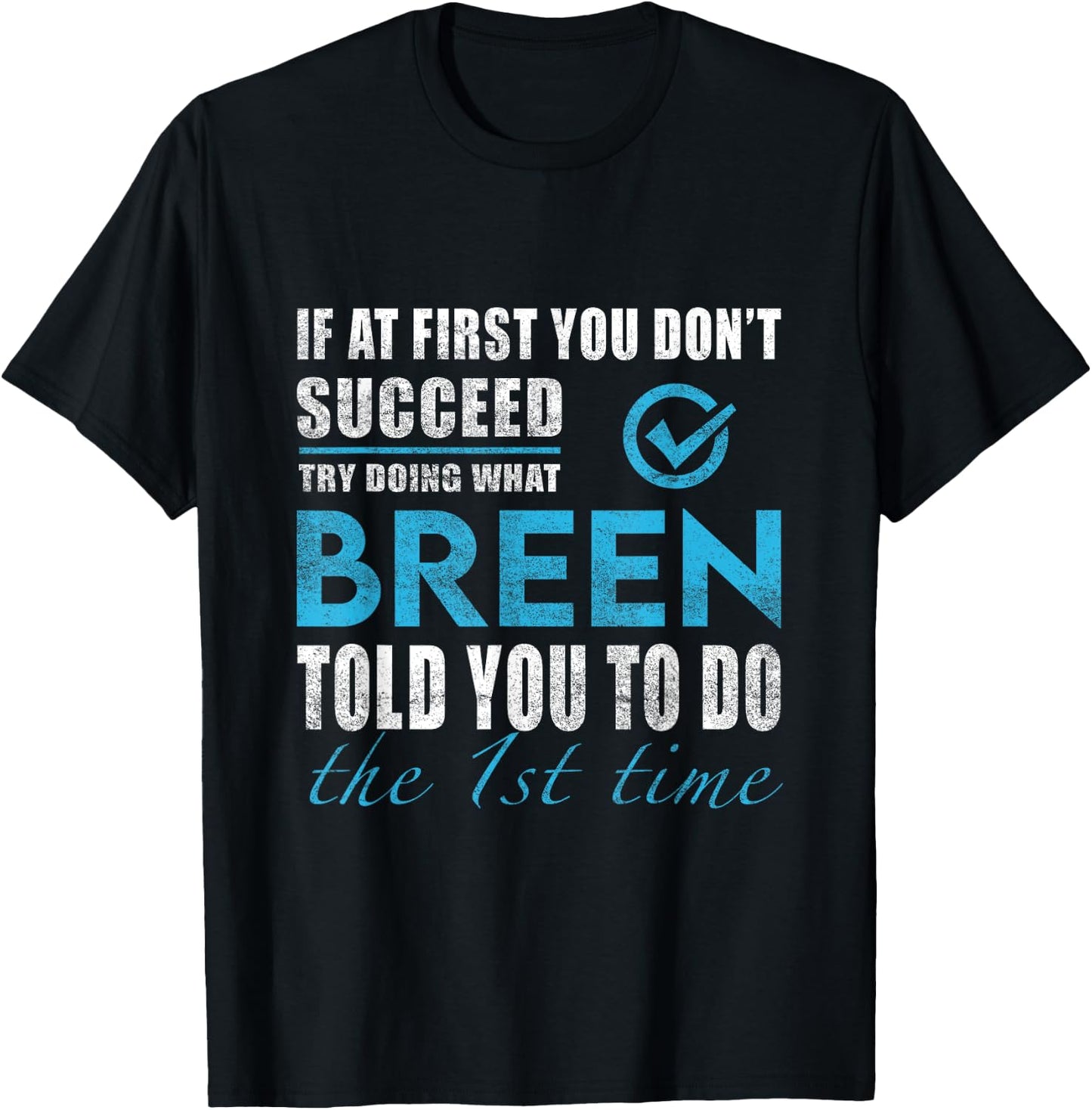 Breen Name - Try What Breen Told You To Do T-Shirt - T-Shirt | Black