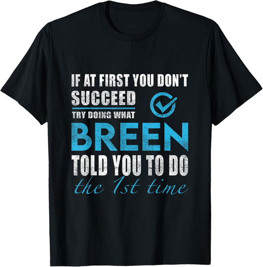 Breen Name - Try What Breen Told You To Do T-Shirt - T-Shirt | Black
