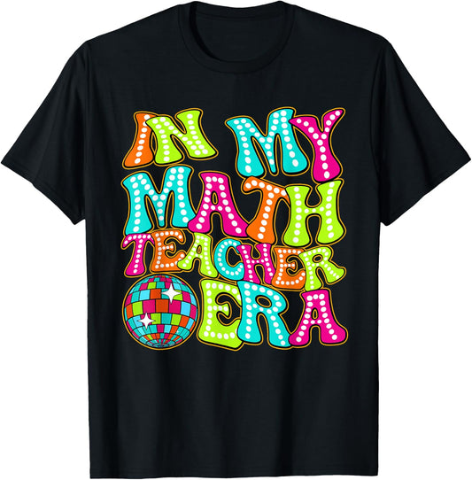 Disco Groovy In My Math Teacher Era Women T-Shirt - T-Shirt | Black