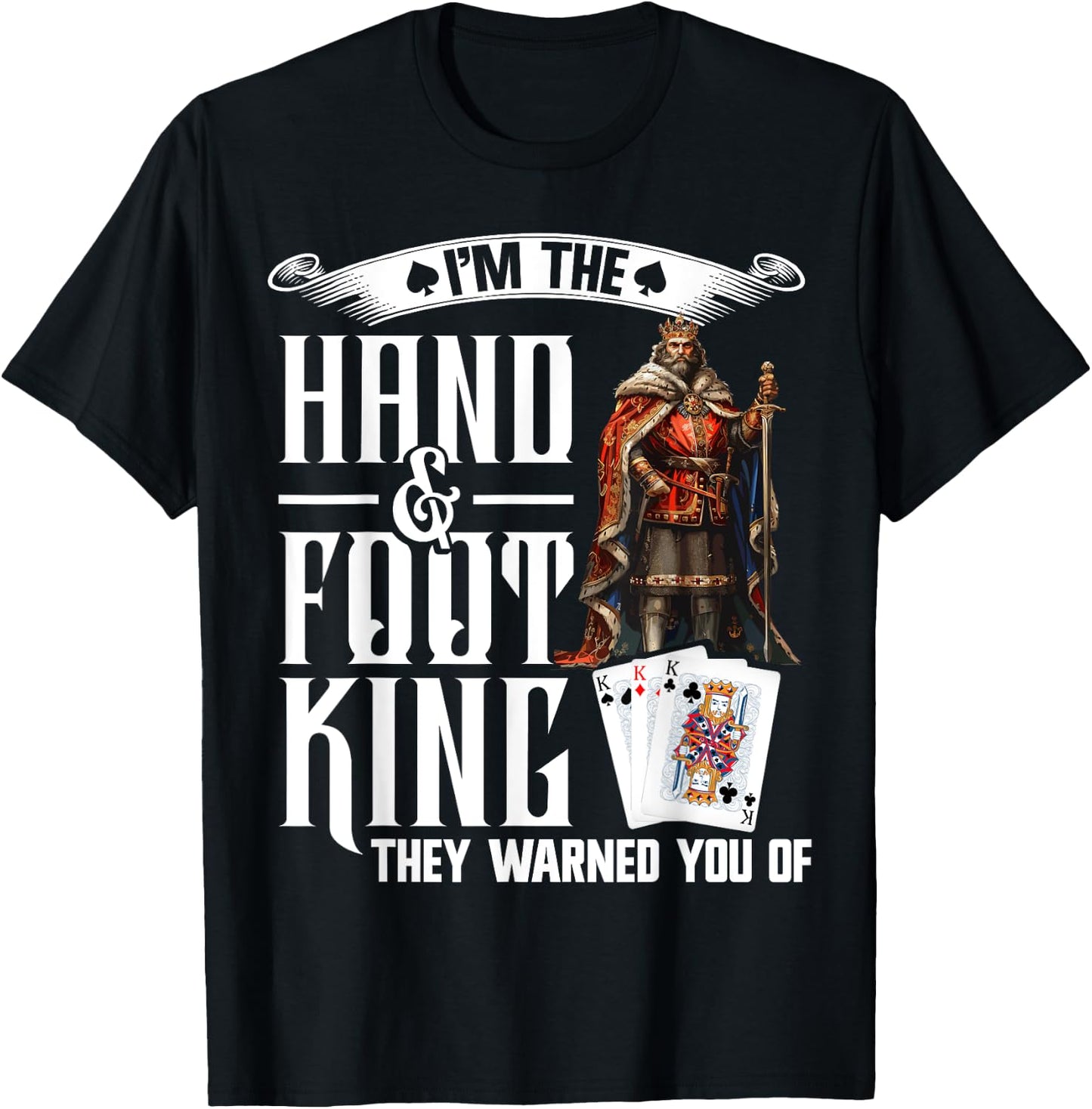 Hand and Foot King Card Game Playing Cards Hand Foot T-Shirt - T-Shirt | Black