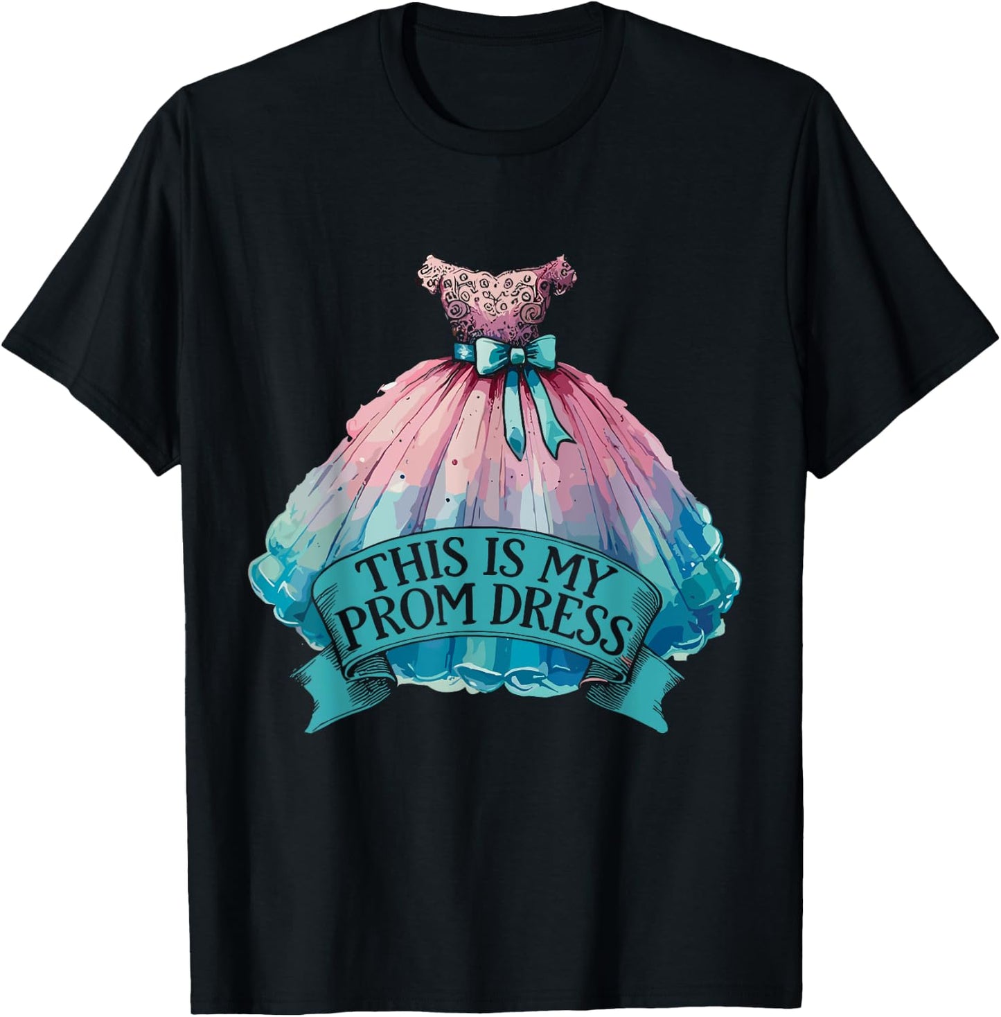 This Is My Prom Dress T-Shirt - T-Shirt | Black
