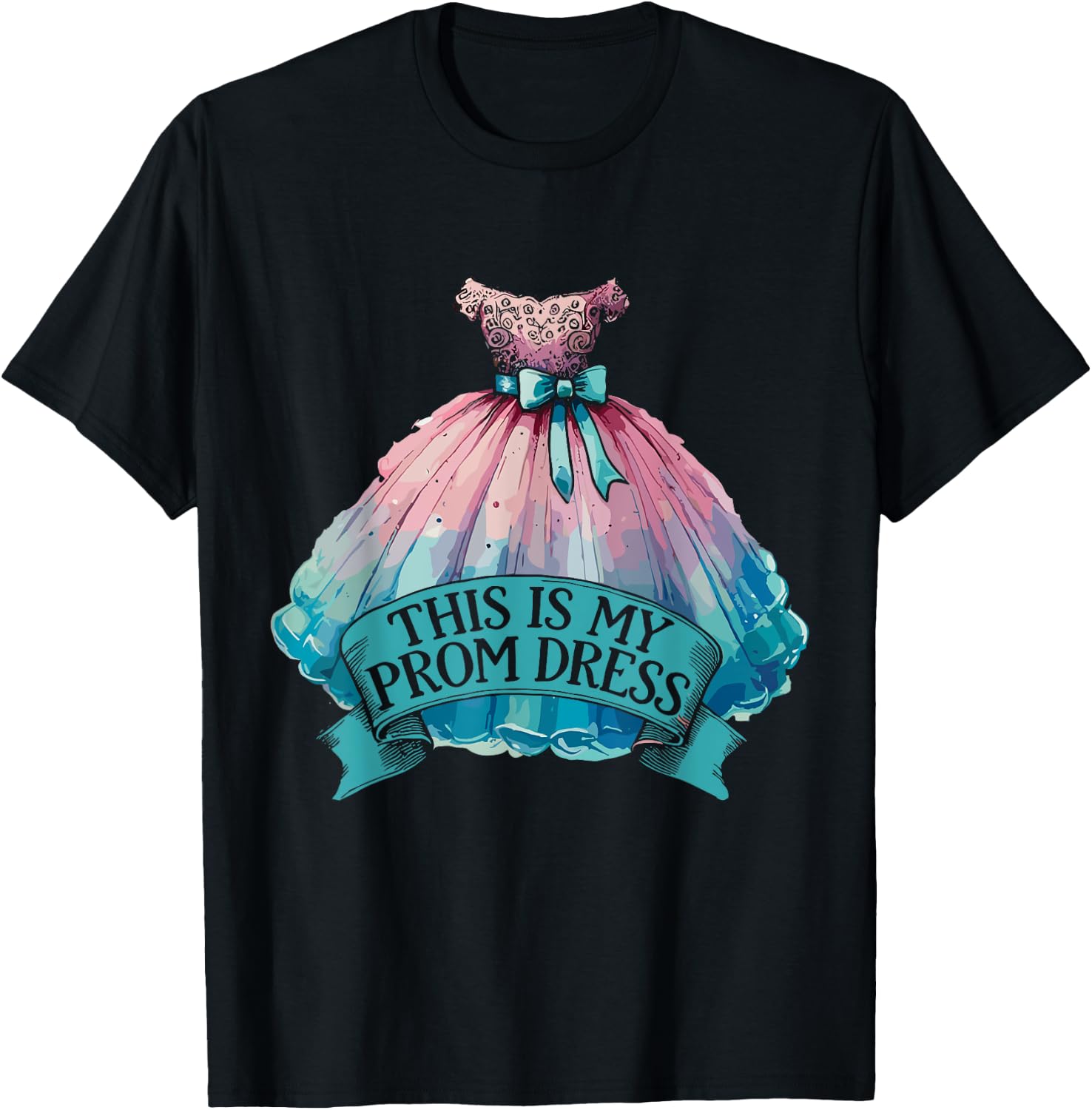 This Is My Prom Dress T-Shirt - T-Shirt | Black