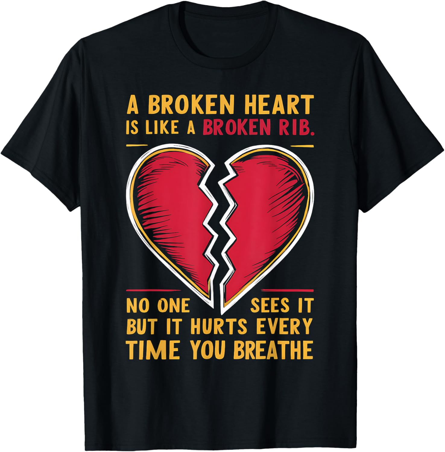 Broken Heart Love Quote Graphic Design T-Shirt - T-Shirt | Black