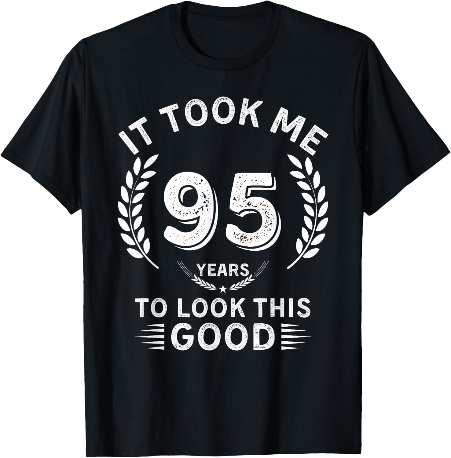 It Took Me 95 Years To Look This Good 95 birthday gifts T-Shirt - T-Shirt | Black