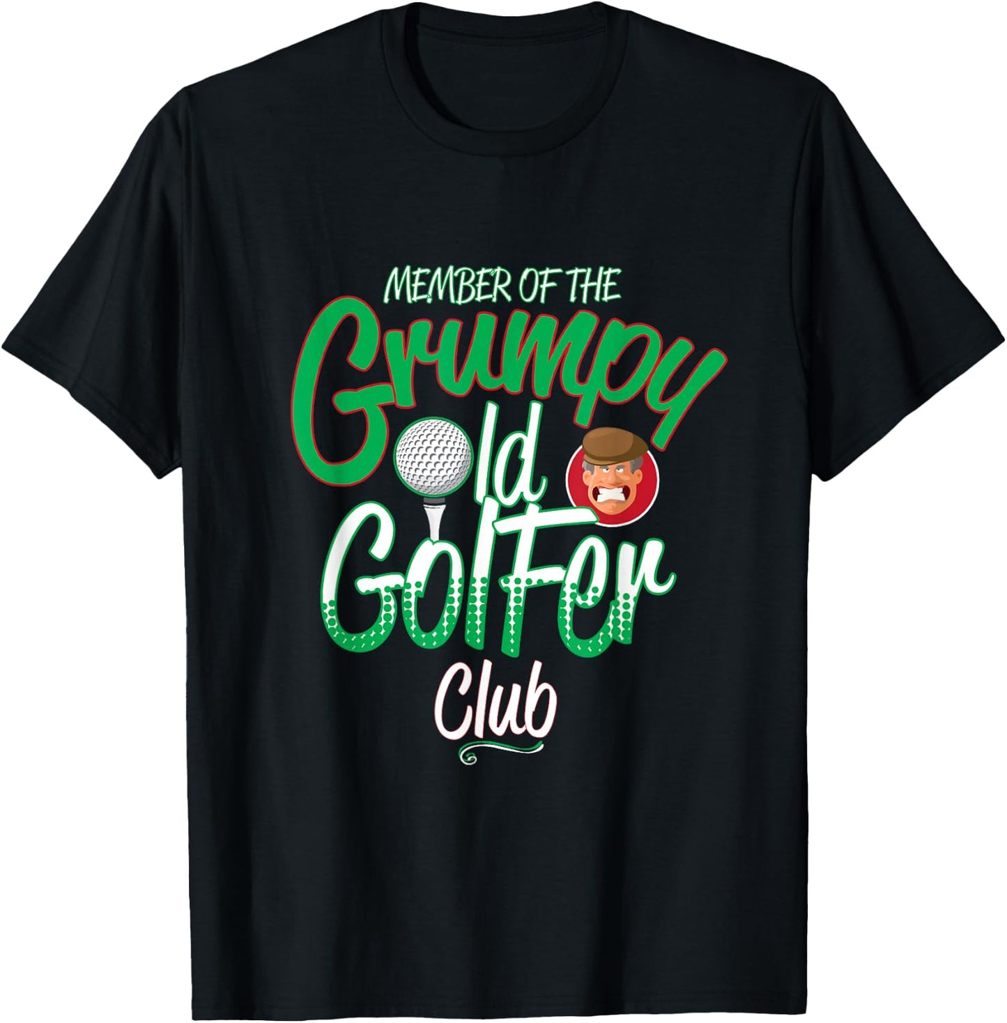 Grumpy Old Golfer Gift Golf Player Club Gifts T-Shirt - T-Shirt | Black