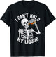 I Can't Hold My Liquor Skeleton Drinking Booze Halloween T-Shirt - T-Shirt | Black