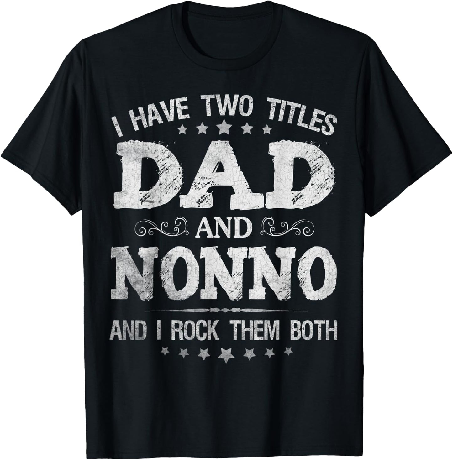I Have Two Titles Dad And Nonno Funny Father's Day Gift T-Shirt - T-Shirt | Black